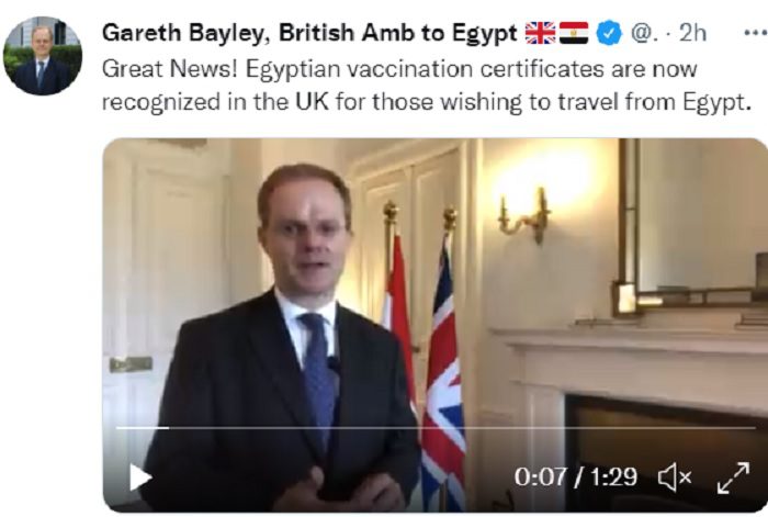 Egyptian vaccination certificates against coronavirus now recognized in the UK 1 - Egyptian Gazette British Ambassador in Cairo Gareth Bayley said Friday that the Egyptian vaccination certificates against the coronavirus are now recognized in the UK.