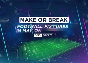 beIN SPORTS broadcasts crucial football matches of major European clubs in month of May