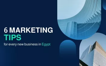 Marketing Tips for Every New Business in Egypt