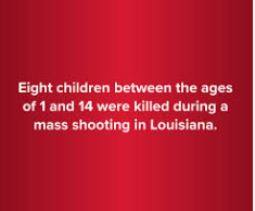 8 children killed in Louisiana mass shooting