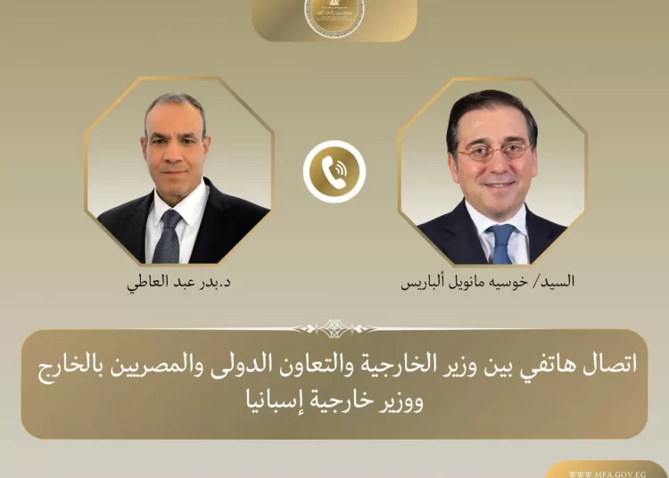 Egypt, Spain FMs discuss bilateral ties, regional tensions over the phone 13 - Egyptian Gazette Egypt, Spain FMs discuss bilateral ties, regional tensions over the phone 12 - Egyptian Gazette